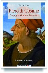 Piero di Cosimo – L’ingegno strano e fantastico