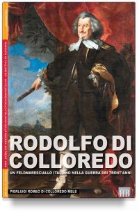 Rodolfo di Colloredo – Un feldmaresciallo italiano nella guerra dei 30 anni