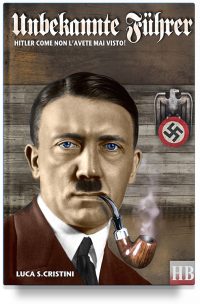 Unbekannte Führer – Hitler come non l’avete mai visto!
