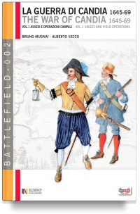 La Guerra di Candia (1645-1669) – Vol. 1 Assedi e operazioni campali
