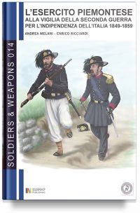 L’esercito piemontese alla vigilia della seconda guerra per l’indipendenza dell’Italia (1849 – 1859) – Vol. 1