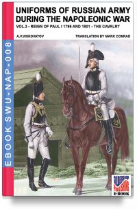 Uniforms of Russian army during the Napoleonic war – Vol. 3 The cavalry