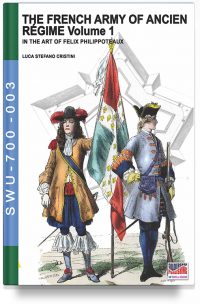 The French Army of Ancien Régime Volume 1