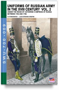 Uniforms of Russian Army in the XVIII century – Vol. 2 (Catherine the Great 1762-1796)