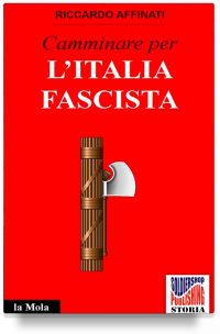 Camminare per l’Italia fascista