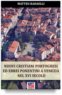 Nuovi cristiani portoghesi ed ebrei ponentini a Venezia nel XVI secolo