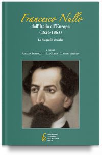 Francesco Nullo – Dall’Italia all’Europa (1826-1863) biografia storica