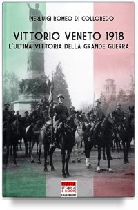 Vittorio Veneto 1918 – L’ultima vittoria della Grande Guerra