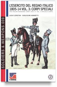 L’esercito del Regno Italico 1806-14 – Vol. 3 Artiglieria, Genio e servizi