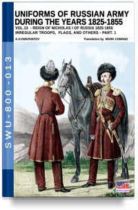 Uniforms of Russian army during the years 1825-1855 – Vol. 13  Irregular troops, flag and standard Part 1