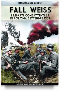 Fall Weiss: i reparti combattenti SS in Polonia Settembre 1939