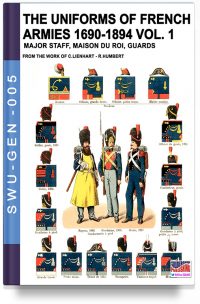 The uniforms of French armies 1690-1894 – Vol. 1