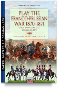 Play the Franco-Prussian war 1870-1871 – Gioca a Wargame alla guerra del 1870