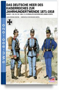 Das Deutsche Heer des Kaiserreiches zur Jahrhundertwende 1871-1918 – Band 5