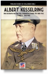 Kesselring: una biografia militare dell’Oberbefehlshaber Süd, 1885- 1960 – Tomo II (1944-1960) (REMAINDER)