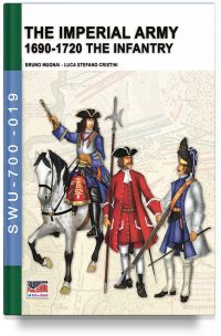 The Imperial Army 1690-1720: the Infantry