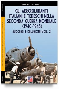 Gli aerosiluranti italiani e tedeschi della seconda guerra mondiale 1940-1945 – Vol. 2