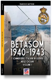 Betasom 1940-1943 – Vol. 1