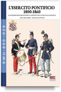 L’esercito Pontificio 1800-1860