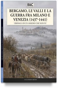 Bergamo, le valli e la guerra fra Milano e Venezia (1437-1441)